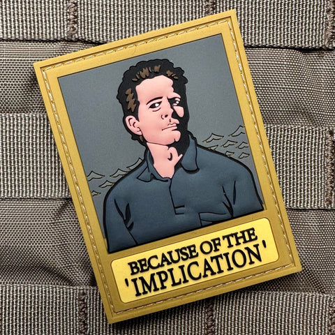 Tactical Outfitters BECAUSE OF THE IMPLICATION PVC Morale Patch