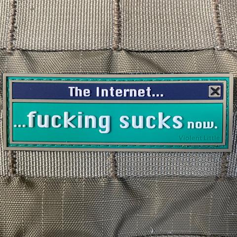 Tactical Outfitters THE INTERNET FUCKING SUCKS NOW PVC Morale Patch