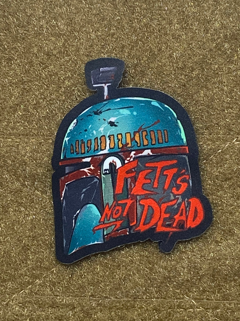 Tactical Outfitters FETT’S NOT DEAD Morale Patch