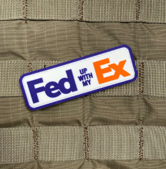 Tactical Outfitters FED UP WITH MY EX PVC Morale Patch