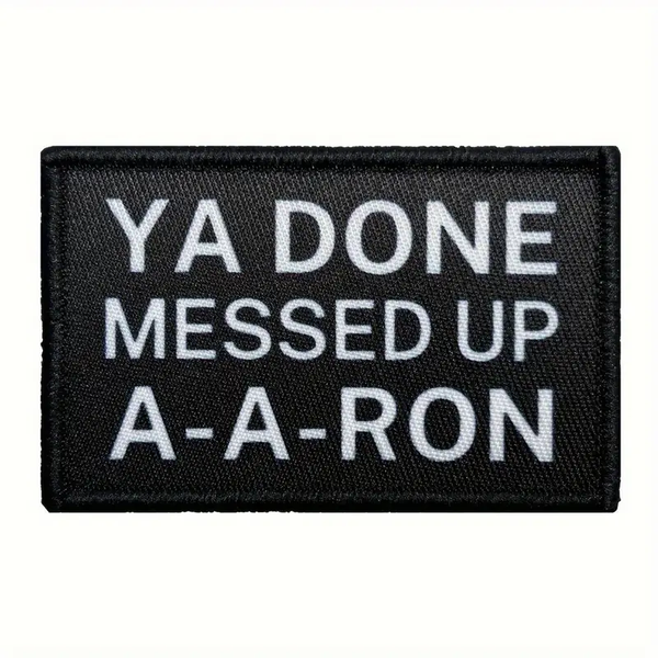 ACM Ya Done Messed Up A-A-Ron Patch