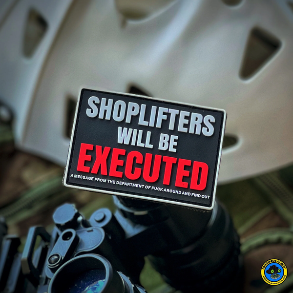 Dangerous Goods® Shoplifters Will Be Executed Parody Sign PVC Morale Patch
