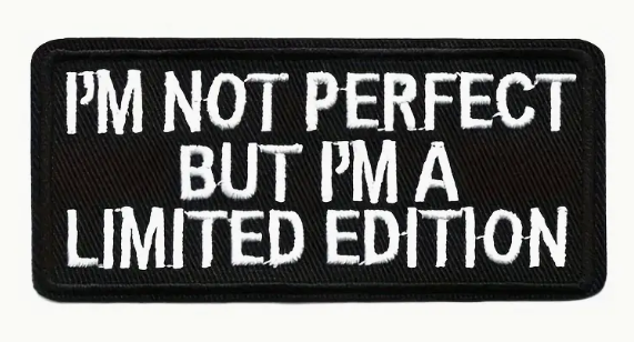 ACM I'm Not Perfect But I'm A Limited Edition Patch