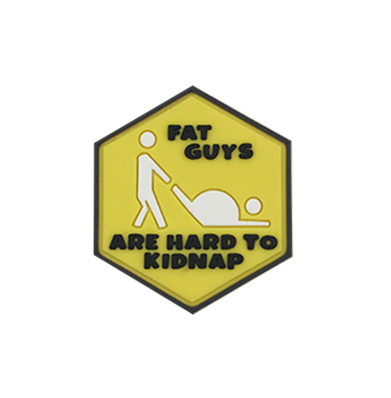 Hexagon PVC Patch "Fat Guys Are Hard to Kidnap"