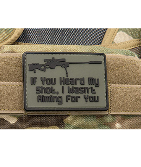 If You Heard My Shot, I Wasn't Aiming For You PVC Morale Patch