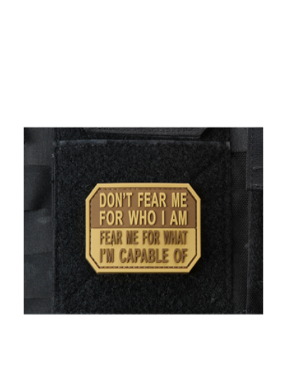 Ne me craignez pas pour qui je suis, craignez-moi pour ce dont je suis capable Patch moral en PVC