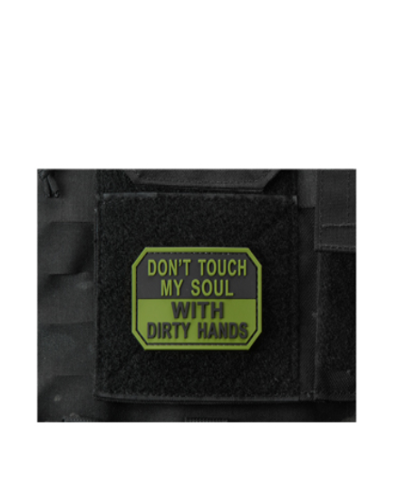 Don't Touch My Soul with Dirty Hands PVC Morale Patch
