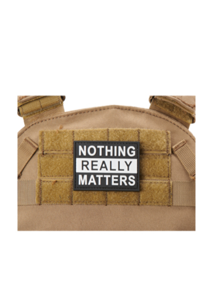 Nothing Really Matters PVC Morale Patch
